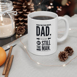 You're The Man, Dad. The Old Man, But Still The Man - 11oz mug mug Get Fit Toolbox 